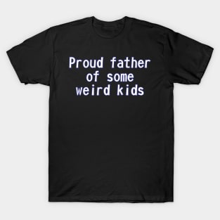Proud Father! T-Shirt